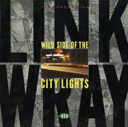 Link Wray : Wild Side of the City Lights